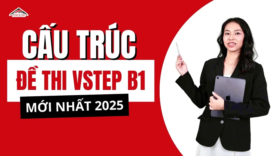 Cấu Trúc Đề Thi B1 VSTEP Mới Nhất 2025